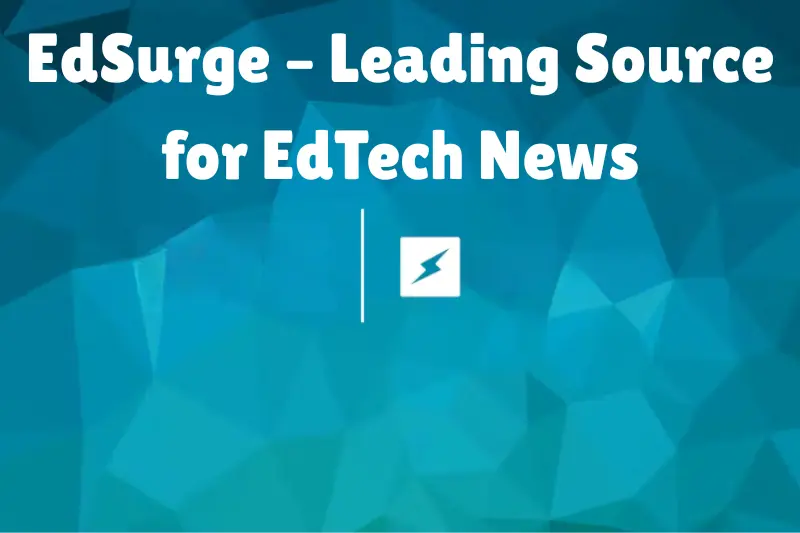edsurge – leading source for edtech news