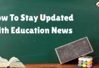 how to stay updated with education news